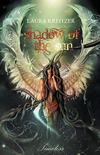 Beispielbild fr Shadow of the Sun: Timeless Series, Book One zum Verkauf von Chiron Media