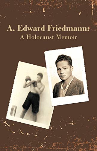 Stock image for A. Edward Friedmann: A Holocaust Memoir for sale by Lucky's Textbooks