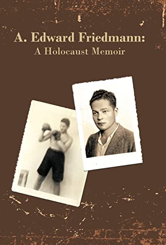 Stock image for A. Edward Friedmann: A Holocaust Memoir for sale by Lucky's Textbooks