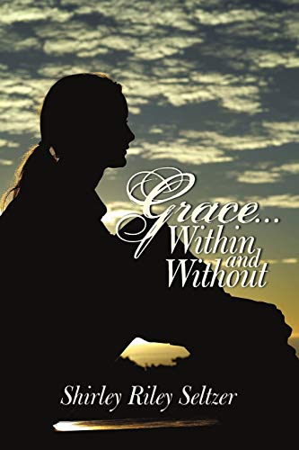 9781450207638: Grace . . . Within and Without: A Novel