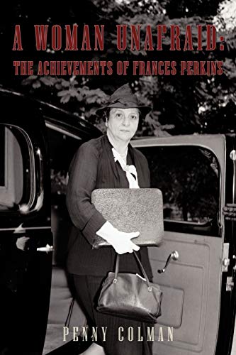 Imagen de archivo de A Woman Unafraid: The Achievements Of Frances Perkins a la venta por Goodwill Books