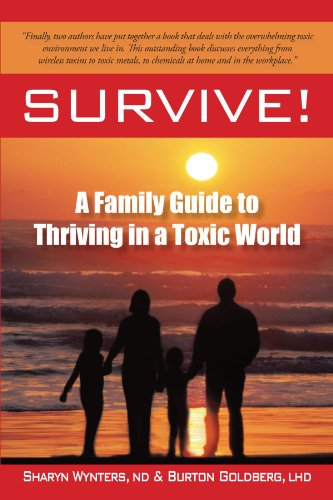 Beispielbild fr Survive!: A Family Guide to Thriving in a Toxic World zum Verkauf von The Book Spot