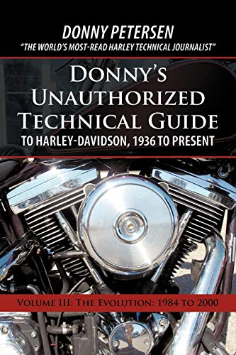 9781450208185: Donny’S Unauthorized Technical Guide To Harley-Davidson, 1936 To Present: Volume III: The Evolution: 1984 to 2000