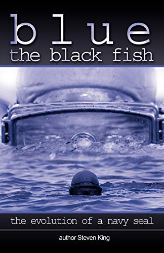 Stock image for Blue the Black Fish : The Evolution of a Navy Seal for sale by Better World Books