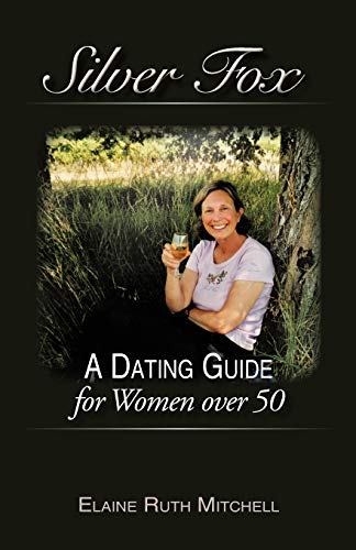 Stock image for Silver Fox: A Dating Guide for Women Over 50 for sale by ThriftBooks-Atlanta