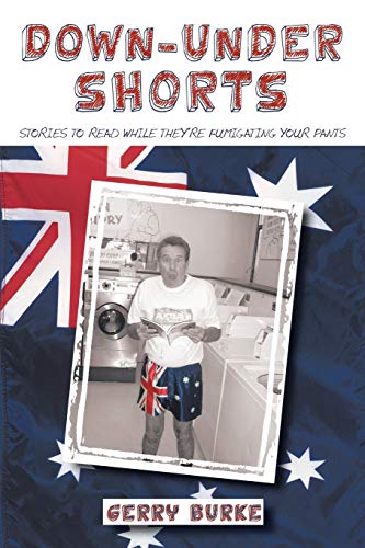 Stock image for Down-Under Shorts: Stories to read while they're fumigating your pants for sale by Lucky's Textbooks