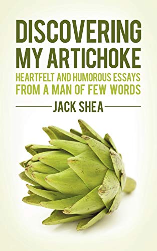 Stock image for Discovering My Artichoke: Heartfelt and Humorous Essays from a Ma for sale by Hawking Books