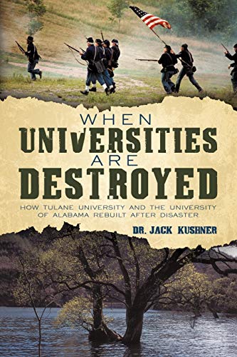 Imagen de archivo de When Universities are Destroyed: How Tulane University and the University of Alabama Rebuilt after Disaster a la venta por Chiron Media