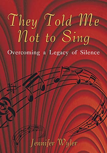 Stock image for They Told Me Not to Sing: Overcoming a Legacy of Silence for sale by Lucky's Textbooks