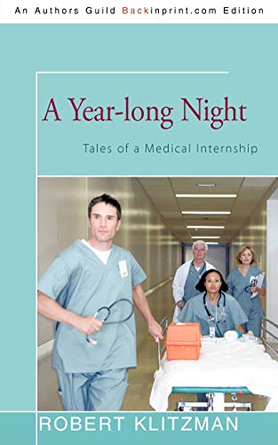 Beispielbild fr A Year-long Night: Tales of a Medical Internship zum Verkauf von Lucky's Textbooks