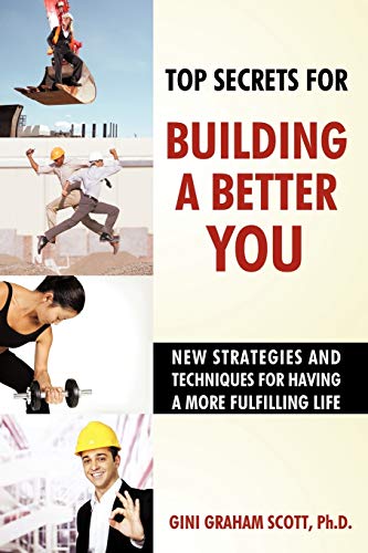 Beispielbild fr Top Secrets for Building a Better You: New Strategies and Techniques for Having a More Fulfilling Life zum Verkauf von AwesomeBooks