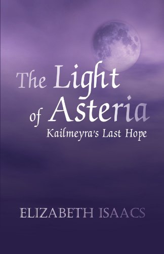 Beispielbild fr The Light of Asteria: Kailmeyra's Last Hope zum Verkauf von Books From California