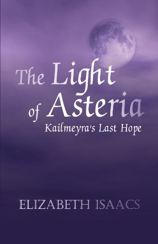 9781450217026: The Light of Asteria: Kailmeyra's Last Hope