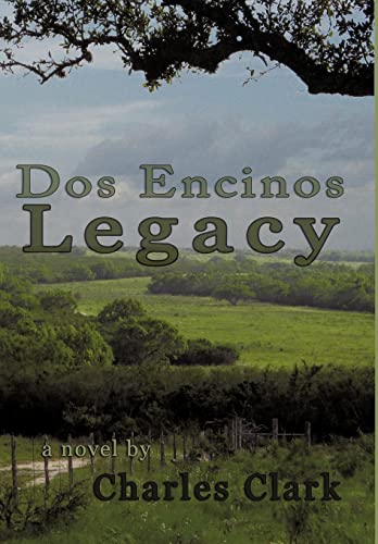 DOS Encinos Legacy (9781450217125) by Charles Clark, Clark