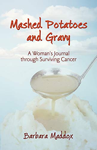 Stock image for Mashed Potatoes and Gravy: A Woman's Journal through Surviving Cancer for sale by Chiron Media