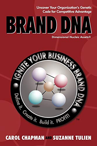 Imagen de archivo de Brand DNA: Uncover Your Organizations Genetic Code for Competitive Advantage a la venta por Goodwill of Colorado