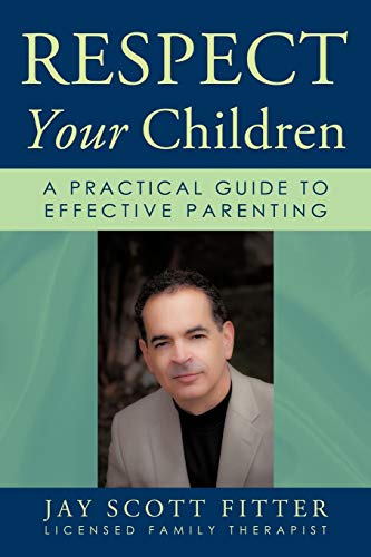 Imagen de archivo de Respect Your Children: A Practical Guide To Effective Parenting a la venta por ThriftBooks-Atlanta