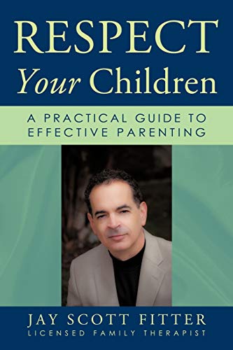 Stock image for Respect Your Children: A Practical Guide To Effective Parenting for sale by Your Online Bookstore