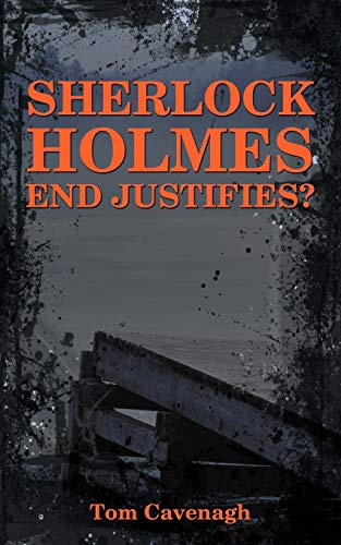 Imagen de archivo de Sherlock Holmes End Justifies? a la venta por Wonder Book