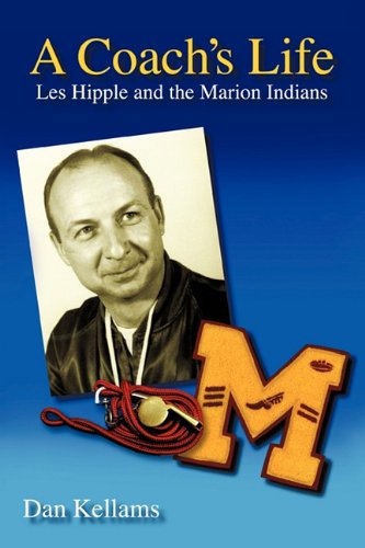 Stock image for A Coach's Life: Les Hipple and the Marion Indians for sale by HPB-Ruby