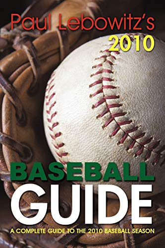 Imagen de archivo de Paul Lebowitz's 2010 Baseball Guide: A Complete Guide To The 2010 Baseball Season a la venta por Chiron Media