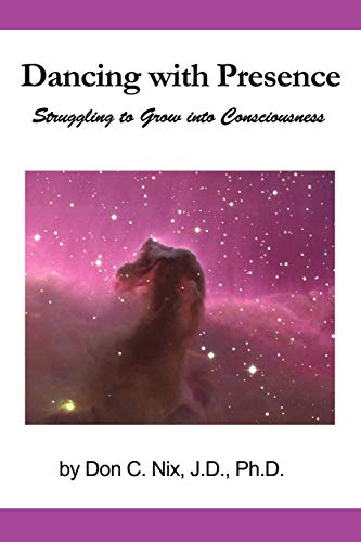 Stock image for Dancing with Presence: Struggling to Grow into Consciousness for sale by HPB-Diamond