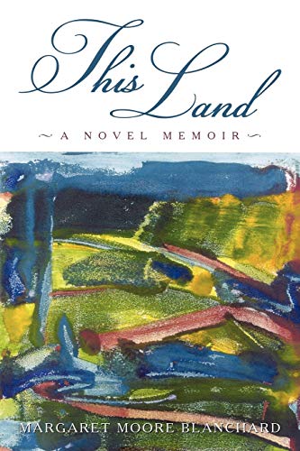 Stock image for This Land A Novel Memoir for sale by PBShop.store US