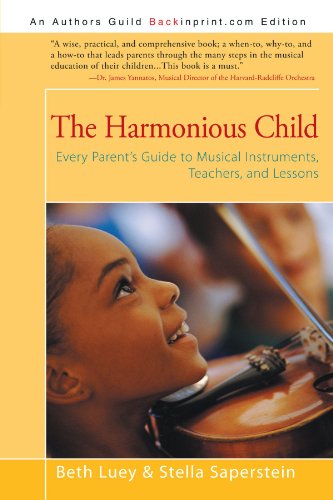 Beispielbild fr The Harmonious Child: Every Parent's Guide to Musical Instruments, Teachers, and Lessons zum Verkauf von Wonder Book