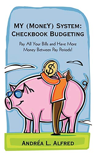 Beispielbild fr MY (MoneY) System: Checkbook Budgeting: Pay All Your Bills and Have More Money Between Pay Periods! zum Verkauf von Lucky's Textbooks