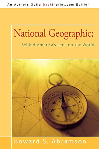 Stock image for National Geographic: Behind America's Lens on the World for sale by Lucky's Textbooks