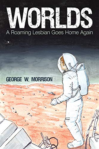Stock image for Worlds: A Roaming Lesbian Goes Home Again for sale by Chiron Media