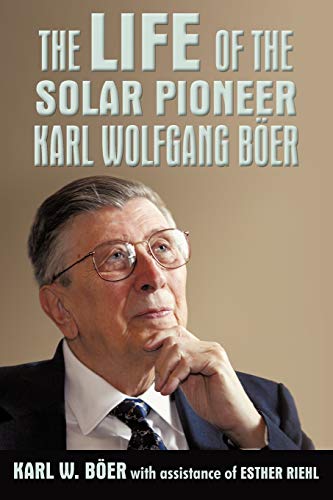 Imagen de archivo de The Life of the Solar Pioneer Karl Wolfgang Boer a la venta por Zubal-Books, Since 1961