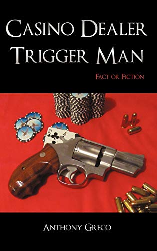 9781450228886: Casino Dealer Trigger Man: Fact or Fiction