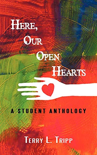 Stock image for Here, Our Open Hearts: A Student Anthology for sale by Chiron Media