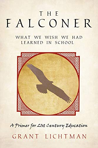 9781450231268: The Falconer: What We Wish We Had Learned in School
