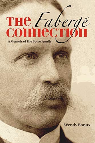 Stock image for The Faberg� Connection: A Memoir of the Bowe Family for sale by Wonder Book