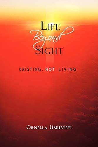 Imagen de archivo de Life Beyond Sight: Existing, Not Living a la venta por Chiron Media