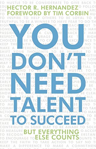 Stock image for You Don't Need Talent to Succeed: But Everything Else Counts for sale by Lucky's Textbooks