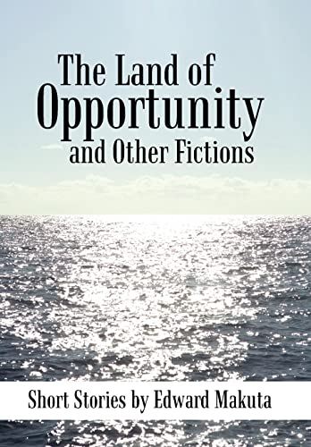 Stock image for The Land of Opportunity and Other Fictions: Short Stories for sale by Lucky's Textbooks