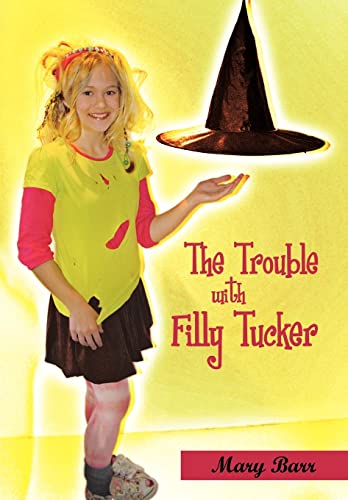 The Trouble with Filly Tucker (9781450235174) by Barr, Mary