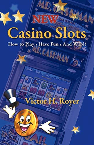 Stock image for New Casino Slots: How to Play - Have Fun - And WIN! for sale by ThriftBooks-Dallas