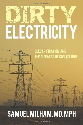 9781450238212: Dirty Electricity: Electrification and the Diseases of Civilization