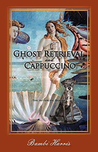 Imagen de archivo de Ghost Retrieval and Cappuccino: The Afterlife Series a la venta por Lucky's Textbooks
