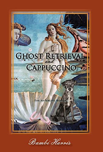 Imagen de archivo de Ghost Retrieval and Cappuccino: The Afterlife Series a la venta por Lucky's Textbooks