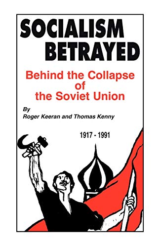 Imagen de archivo de Socialism Betrayed: Behind the Collapse of the Soviet Union a la venta por GF Books, Inc.