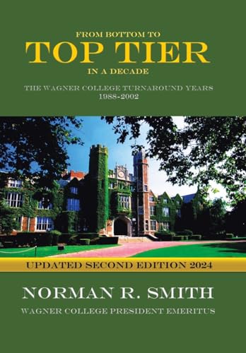 9781450243117: From Bottom to Top Tier in a Decade: The Wagner College Turnaround Years 1988-2002
