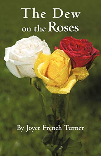 Stock image for The Dew on the Roses for sale by Lucky's Textbooks