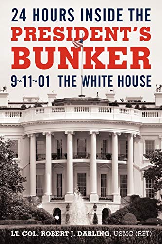 Beispielbild fr 24 Hours Inside the President's Bunker: 9-11-01: The White House zum Verkauf von BooksRun
