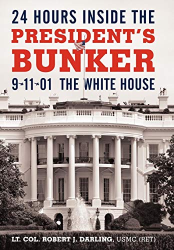 Beispielbild fr 24 Hours Inside the President's Bunker: 9-11-01: The White House zum Verkauf von Orion Tech