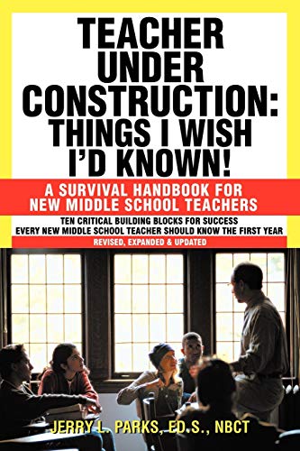 Beispielbild fr Teacher under Construction: Things I Wish I'd Known! : A Survival Handbook for New Middle School Teachers (Revised, expanded and Updated) zum Verkauf von Better World Books